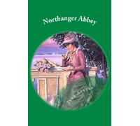 Northanger Abbey: Classic Literature