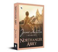 Northanger Abbey: English Literature Regency Era Coming-Of-Age Novel Romance Fiction Social Commentary Austenian Style British Heritage Explore ... and Satire a Must-Read for Literature Lovers