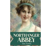 Northanger Abbey: (JAD Publishing Classic Collection) - Unabridged classic with annotated biography of Jane Austen and her complete works.