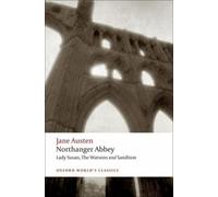 Northanger Abbey, Lady Susan, The Watsons, Sanditon