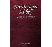 Northanger Abbey: Large Print Edition