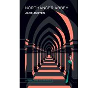 Northanger Abbey : Northanger Abbey (Signature Editions)