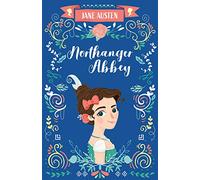 Northanger Abbey (The Complete Jane Austen Collection)