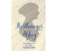 Northanger Abbey: The Jane Austen Collection : Hardback Edition: Blue Jay Classics: The Original 1818 Text