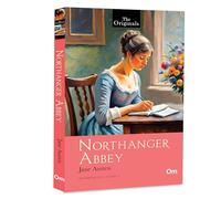 Northanger Abbey (The Original Classic)