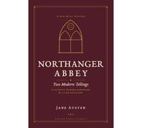 Northanger Abbey: Two Modern Tellings (Content Compass Classics)
