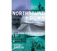 Northbound and Down: Alaska to Mexico by Bicycle