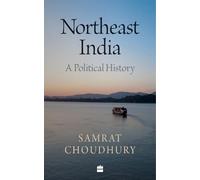Northeast India: A Political History