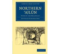 Northern -Ajlun, 'within the Decapolis' (Cambridge Library Collection - Archaeology)