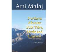 Northern Albanian Folk Tales, Myths and Legends