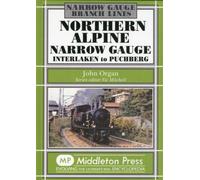 Northern Alpine Narrow Gauge : Interlaken to Pubhberg