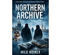 Northern Archive: A cold case descent into Russia's hidden power (THE VOLKOV FILES)