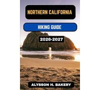 NORTHERN CALIFORNIA HIKING GUIDE (TrailWise 2025 Hiking Edition)
