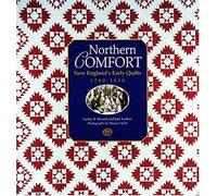Northern Comfort: New England's Early Quilters, 1780-1850