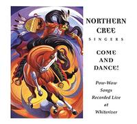 Northern Cree Singers - Come And Dance