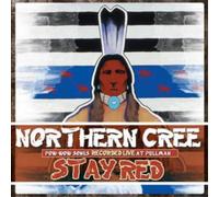 Northern Cree - Stay Red