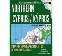 Northern Cyprus / Kypros Hiking & Walking Map 1:75000 Complete Topographic Map Atlas Trekking Paths & Trails Mediterranean World: Trails, Hikes & Walks Topographic Map (Travel Guide Hiking Trail Maps)