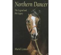 Northern Dancer: The Legend and His Legacy