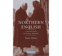 Northern English: A Social and Cultural History