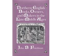 Northern English Books, Owners and Makers in the Late Middle Ages