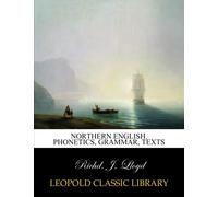 Northern English. Phonetics, grammar, texts