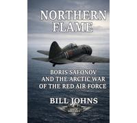 Northern Flame: Boris Safonov and the Arctic War of the Red Air Force (Aces of the Second World War)