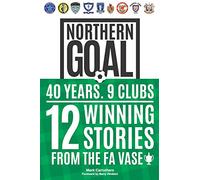 Northern Goal: Behind the North East's FA Vase Success Stories