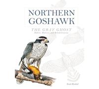 Northern Goshawk, the Gray Ghost: Habits, Habitat, and Rehabilitation
