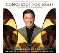 Northern Illinois University Wind Symphony - Concertos For The Brass: The Music Of Thomas Bough