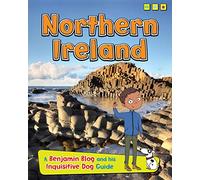 Northern Ireland: A Benjamin Blog and His Inquisitive Dog Guide (Country Guides, with Benjamin Blog and his Inquisitive Dog)