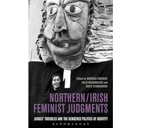 Northern / Irish Feminist Judgments: Judges' Troubles and the Gendered Politics of Identity
