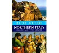 Northern Italy: From the Alps to Bologna (Blue Guides)