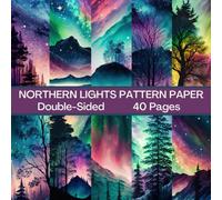 Northern Lights Scrapbook Paper 20 Sheets 40 Pages: Night Sky Pattern Paper: Double Sided for Scrapbooking, Card Making, Origami, DIY and More