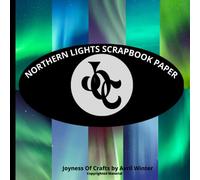 Northern Lights Scrapbook Paper: Aurora Borealis Scrapbooking Sheets: Decorative Double-Sided Designs for DIY Crafts