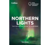 Northern Lights : The Definitive Guide to Auroras