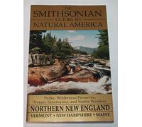 Northern New England: Vermont, New Hampshire, Maine (The Smithsonian guides to natural America)