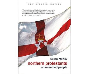 Northern Protestants: An Unsettled People