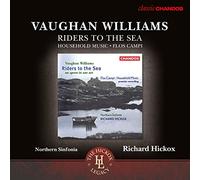 Northern Sinfonia/Hickox - Vaughan Williams: Riders to the Sea, Household Music, Flos Campi