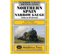 Northern Spain Narrow Gauge : Iru'n to El Ferrol