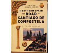 Northern Spain: The Road to Santiago De Compostela (Architectural Guides for Travelers)