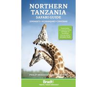 Northern Tanzania Safari Guide: Serengeti, Kilimanjaro, Zanzibar (Bradt Travel Guides)