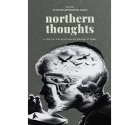 Northern Thoughts: A Poetic Collection of Observations