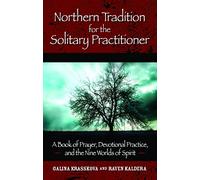 Northern Tradition for the Solitary Practitioner: A Book of Prayer, Devotional Practice, and the Nine Worlds of the Spirit