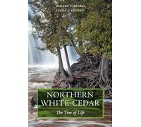 Northern White-Cedar: The Tree of Life