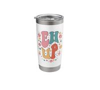 Northerners Greeting Yorkshire Dialect Retro Groovy EH UP Stainless Steel Insulated Tumbler