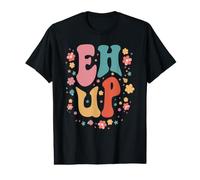 Northerners Greeting Yorkshire Dialect Retro Groovy EH UP Value Graphic T-Shirt