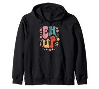 Northerners Greeting Yorkshire Dialect Retro Groovy EH UP Zip Hoodie
