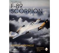 Northrop F-89 Scorpion: A Photo Chronicle (Schiffer Military History)