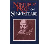Northrop Frye on Shakespeare (Paper)