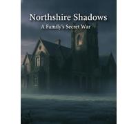 Northshire Shadows: A Family'S Secret War